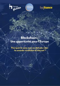 Blockchain : une opportunité pour l'Europe. Pourquoi la zone euro ne doit pas rater la seconde révolution d’internet ?