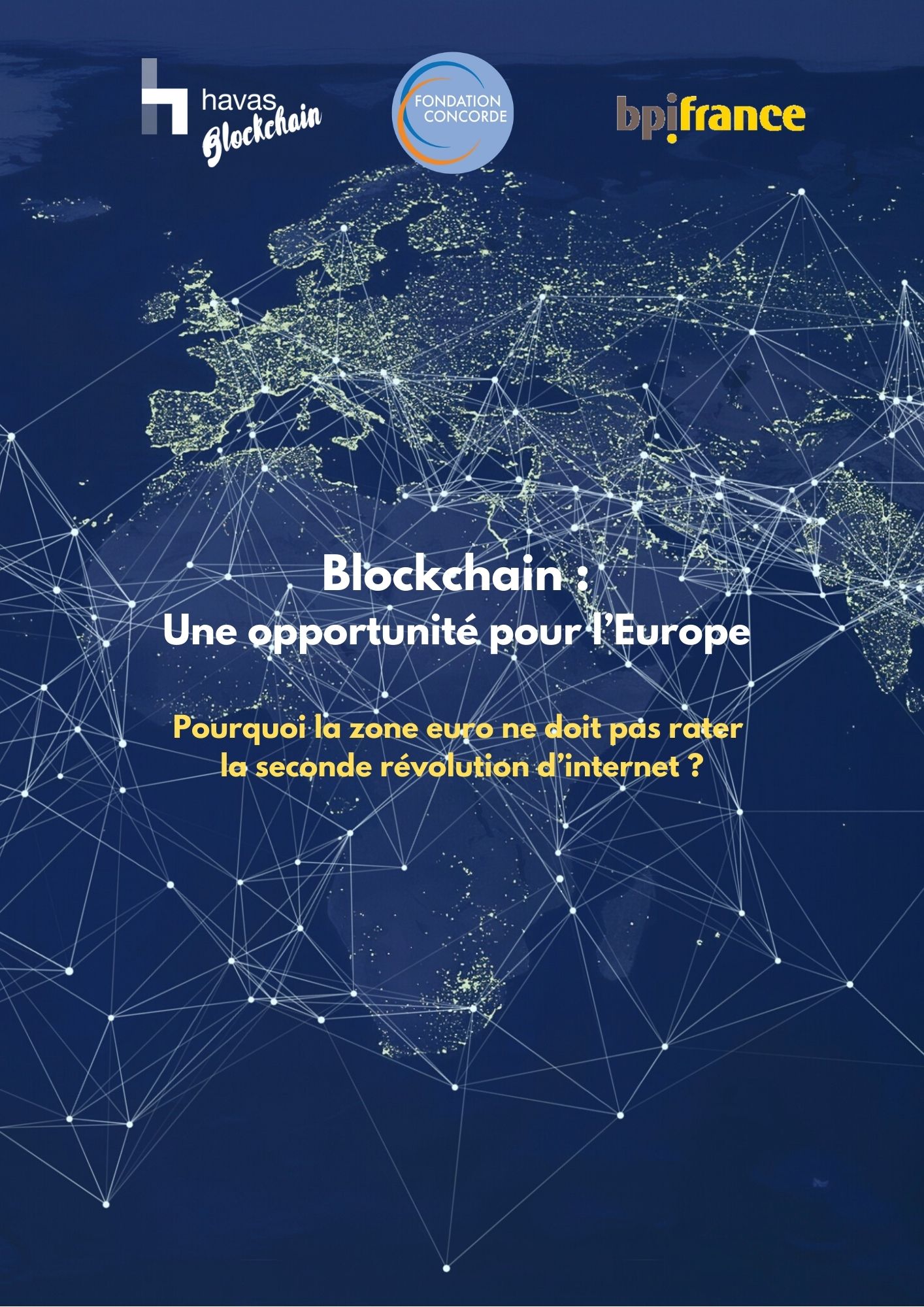 Blockchain :  Une opportunité pour l’Europe   Pourquoi la zone euro ne doit pas rater  la seconde révolution d’internet ?