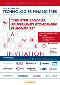 6èmes Assises des Technologies Financières : Industrie bancaire, souveraineté économique et monétaire @ Maison de la Chimie